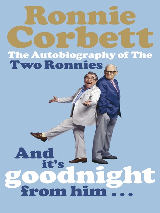 Title details for And It's Goodnight from Him . . . by Ronnie Corbett - Available